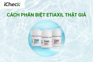 Cách phân biệt Etiaxil thật giả
