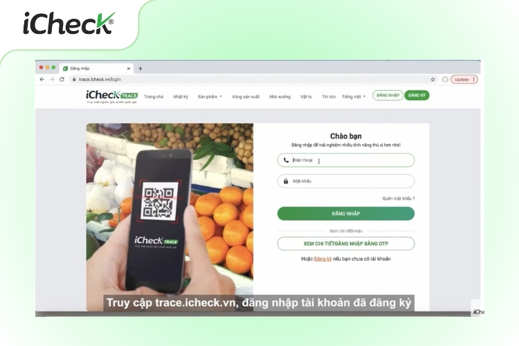Truy cập vào website iCheck Trace và đăng nhập tài khoản đã đăng ký để tạo mã QR truy xuất nguồn gốc sản phẩm