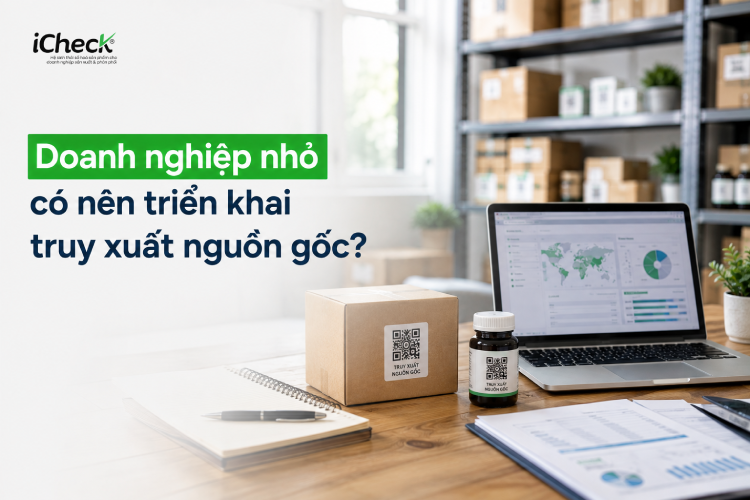 Doanh nghiệp nhỏ có nên triển khai truy xuất?
