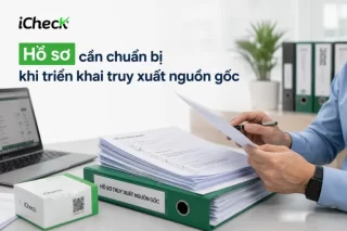 Hồ sơ cần chuẩn bị khi triển khai truy xuất nguồn gốc