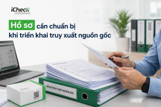 Hồ sơ cần chuẩn bị khi triển khai truy xuất nguồn gốc