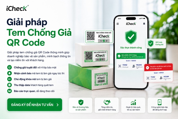 Giải pháp tem chống hàng giả iCheck giúp doanh nghiệp tạo niềm tin với khách hàng.
